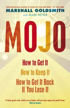 Mojo: How to Get It, How to Keep It, How to Get It Back If You Lose It