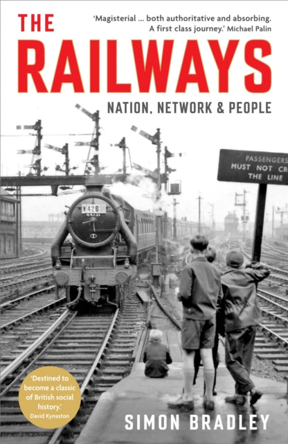 The Railways: Nation, Network and People