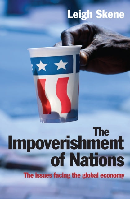 The Impoverishment of Nations The issues facing the post meltdown global economy