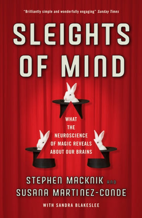 Sleights of Mind: What the neuroscience of magic reveals about our brains