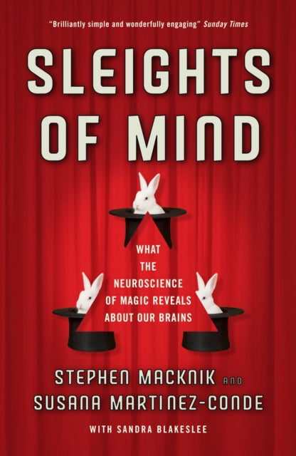 Sleights of Mind: What the neuroscience of magic reveals about our brains