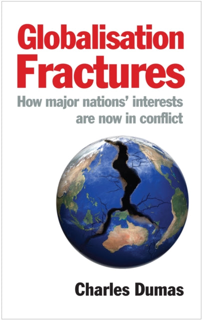 Globalisation Fractures How major nations interests are now in conflict