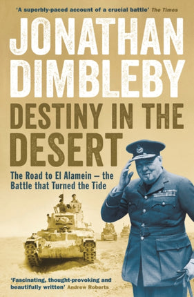 Destiny in the Desert: The road to El Alamein - the Battle that Turned the Tide