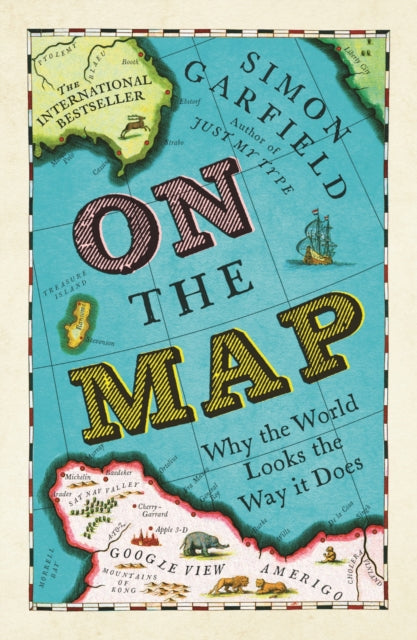 On The Map: Why the world looks the way it does