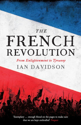 The French Revolution: From Enlightenment to Tyranny