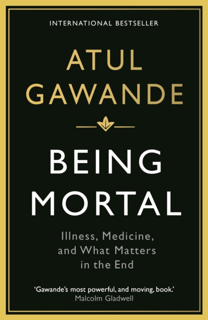 Being Mortal: Illness, Medicine and What Matters in the End