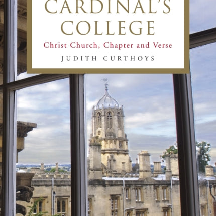 The Cardinal's College: Christ Church, Chapter and Verse