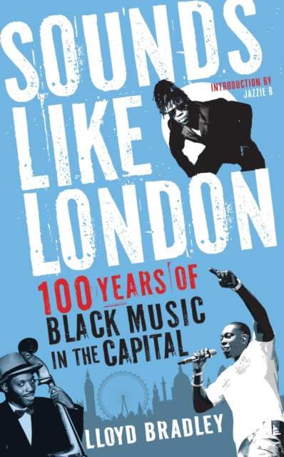 Sounds Like London: 100 Years of Black Music in the Capital