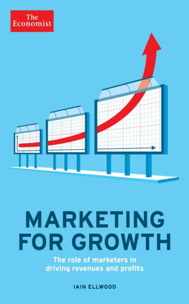 The Economist: Marketing for Growth: The role of marketers in driving revenues and profits