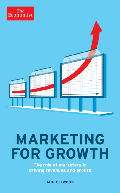 The Economist: Marketing for Growth: The role of marketers in driving revenues and profits