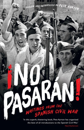 ¡No Pasaran!: Writings from the Spanish Civil War