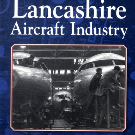 Memories of the Lancashire Aircraft Industry