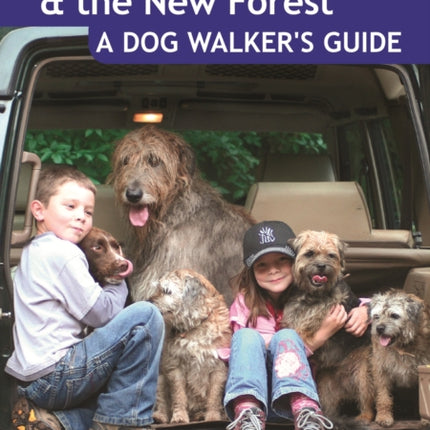 Hampshire & The New Forest: A Dog Walker's Guide