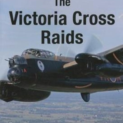 Bomber Command the Victoria Cross Raids