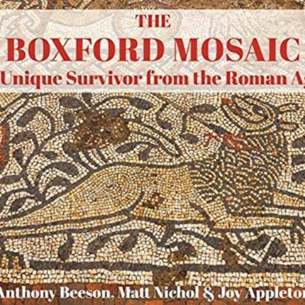 The Boxford Mosaic: A Unique Survivor from the Roman Age