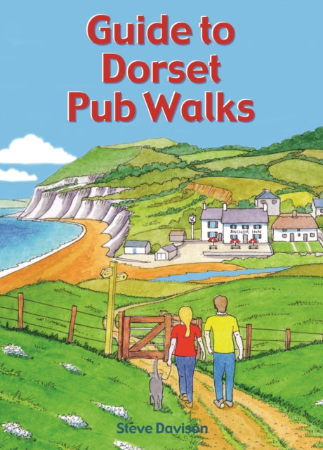 Guide to Dorset Pub Walks: 20 circular walks