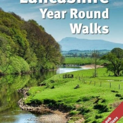 Lancashire Year Round Walks: 20 circular routes with recommendations for autumn, winter, spring and summer.