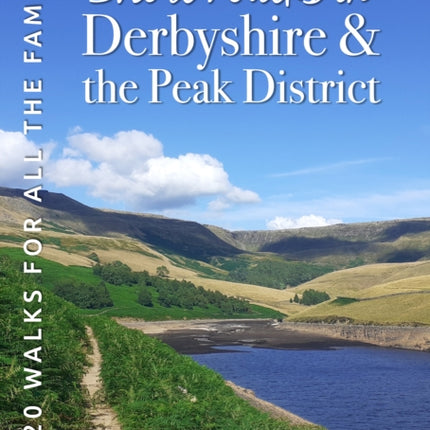 Short Walks in Derbyshire & the Peak District: 20 Circular Walks for all the Family