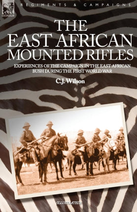 The East African Mounted Rifles - Experiences of