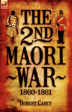 The 2nd Maori War: 1860-1861