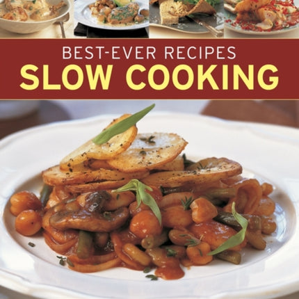 Best-Ever Recipes Slow Cooking: 135 Delicious
