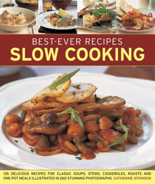 Best-Ever Recipes Slow Cooking: 135 Delicious