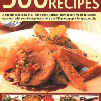 500 Best-Ever Recipes: A superb collection of all-time favourite dishes, from family meals to special occasions, shown in 500 colour photographs for great results every time