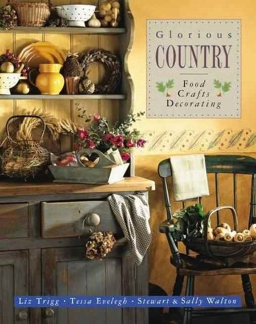 Glorious Country: Food, Crafts, Decorating