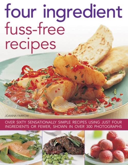Four Ingredient Fuss-free Recipes