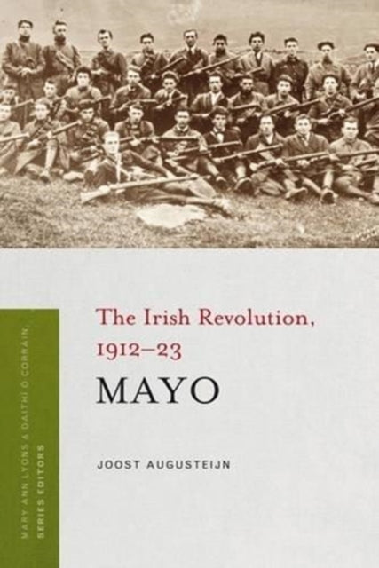 Mayo: The Irish Revolution, 1912 - 23