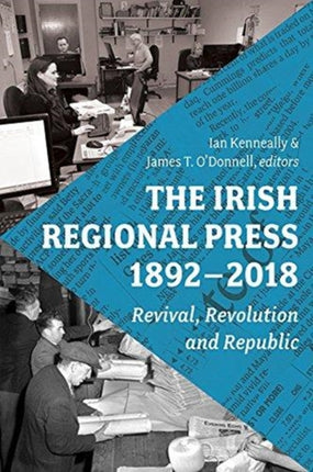 The Irish Regional Press, 1892-2012