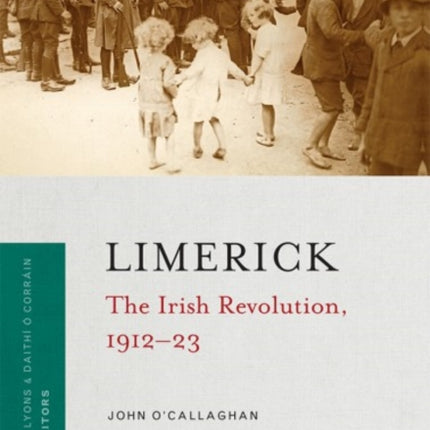 Limerick: The Irish Revolution, 1912-23