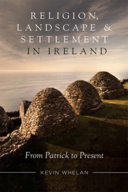 Religion, landscape and settlement in Ireland, 432-2018