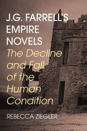 J.G. Farrell’s Empire Novels: The decline and fall of the human condition