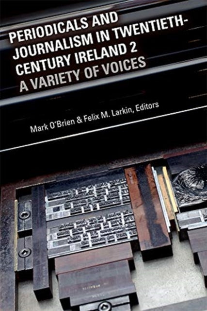 Periodicals and Journalism in Twentieth-Century Ireland 2: A variety of voices