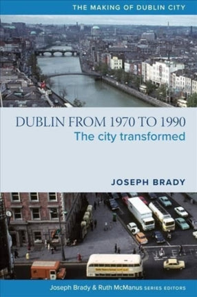 Dublin from 1970 to 1990: The City Transformed