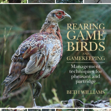 Rearing Game Birds and Gamekeeping: Management Techniques for Pheasant and Partridge