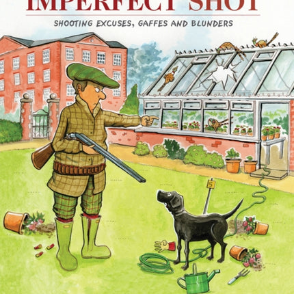 The Imperfect Shot: Shooting Excuses, Gaffes and Blunders