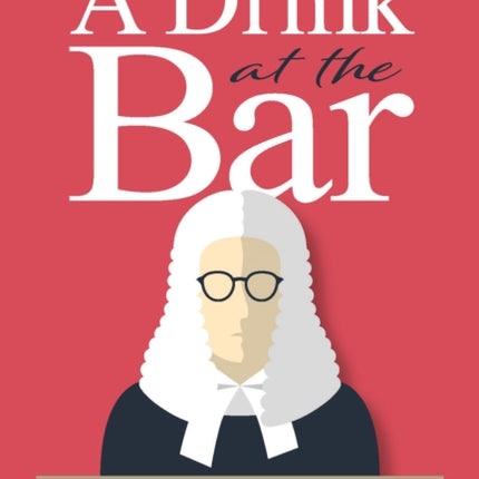 A Drink at the Bar: A memoir of crime, justice and overcoming personal demons