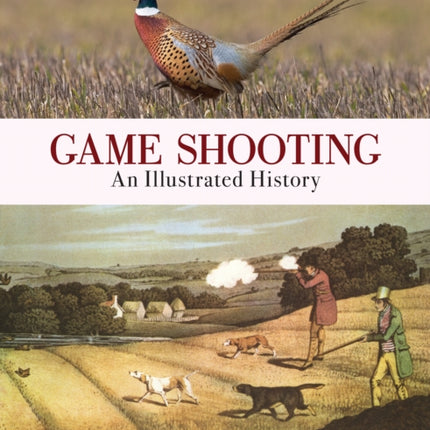 Game Shooting: An Illustrated History