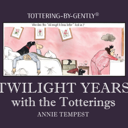 Twilight Years with the Totterings