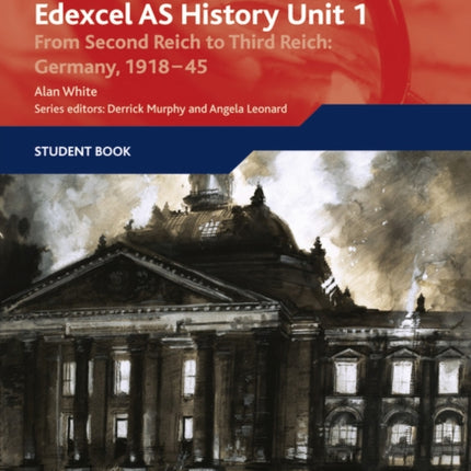 Edexcel GCE History AS Unit 1 F7 From Second Reich to Third Reich: Germany 1918-45