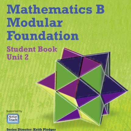 GCSE Mathematics Edexcel 2010: Spec B Foundation Unit 2 Student Book