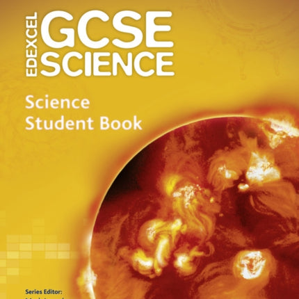 Edexcel GCSE Science: GCSE Science Student Book