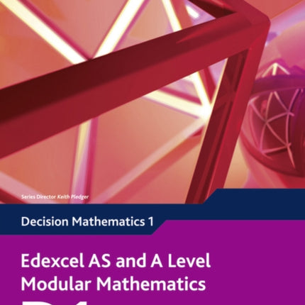 Edexcel AS and A Level Modular Mathematics Decision Mathematics 1 D1