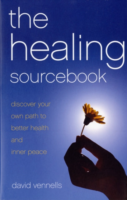 Healing Sourcebook, The – Discover your own path to better health and inner peace