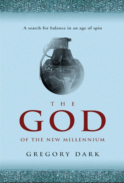 God of the New Millennium A Search for Balance in an Age of Spin