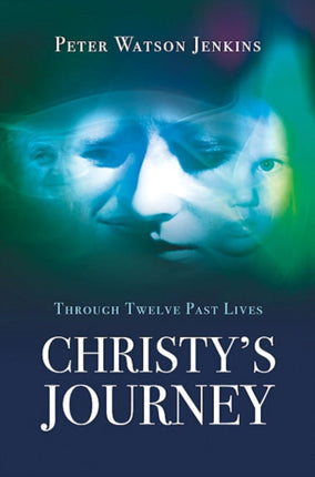 Christys Journey Through 12 Past Lives