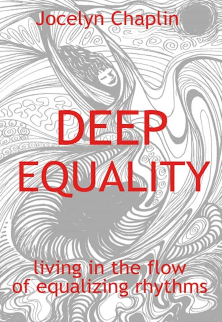 Deep Equality – Living in the Flow of Natural Rhythms