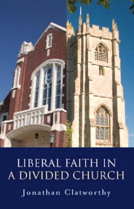 Liberal Faith in a Divided Church